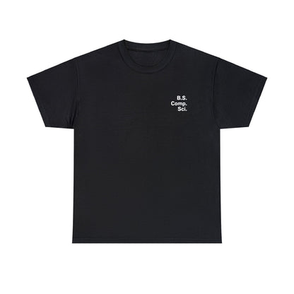 Black Tee Shirt (T-Shirt) with white letters on left chest reading "B.S. Comp. Sci." or "Bachelor of Science in Computer Science"